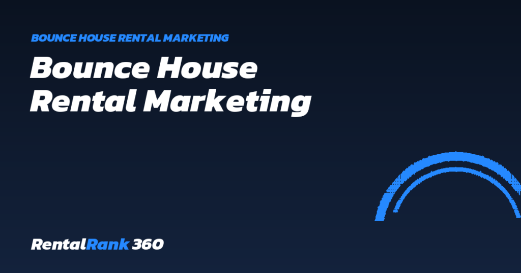 Bounce House Rental Marketing