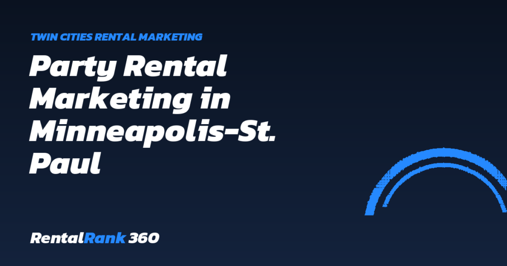 Party Rental Marketing in Minneapolis-St. Paul