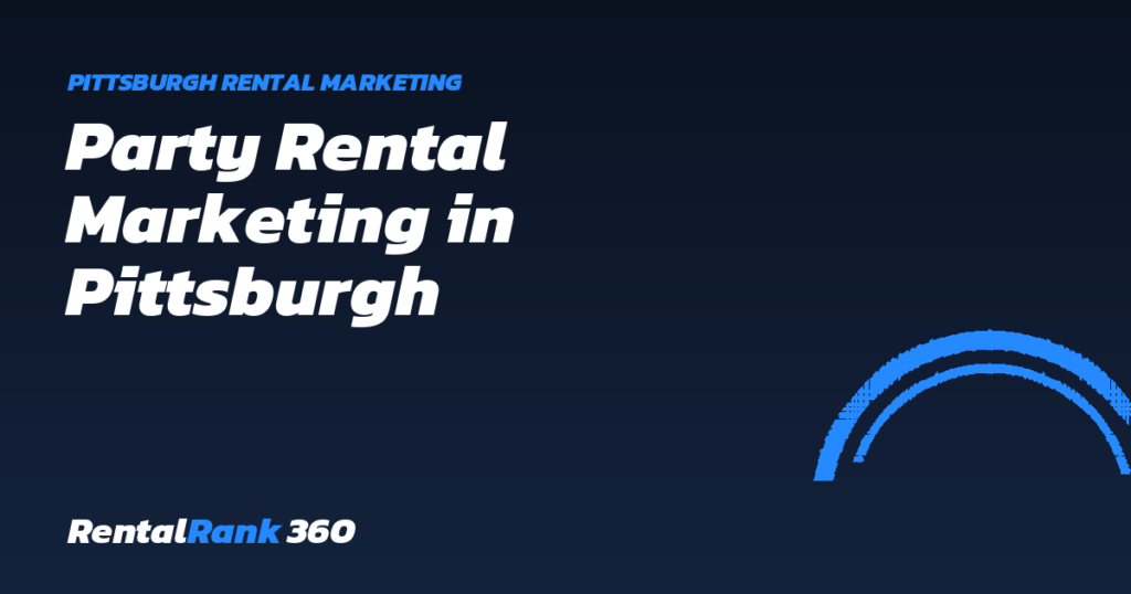 Party Rental Marketing in Pittsburgh