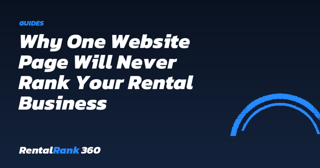 Why One Website Page Will Never Rank Your Rental Business