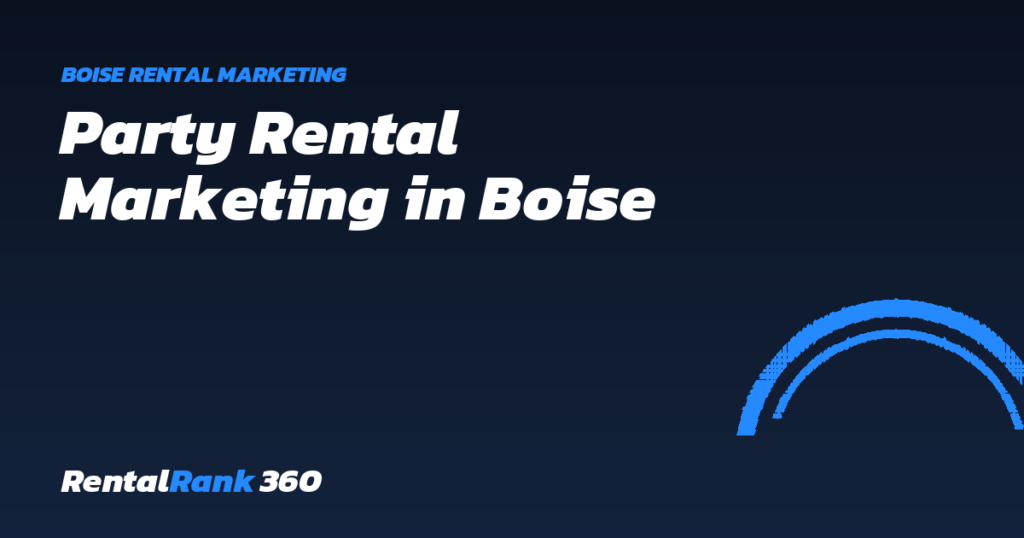 Party Rental Marketing in Boise