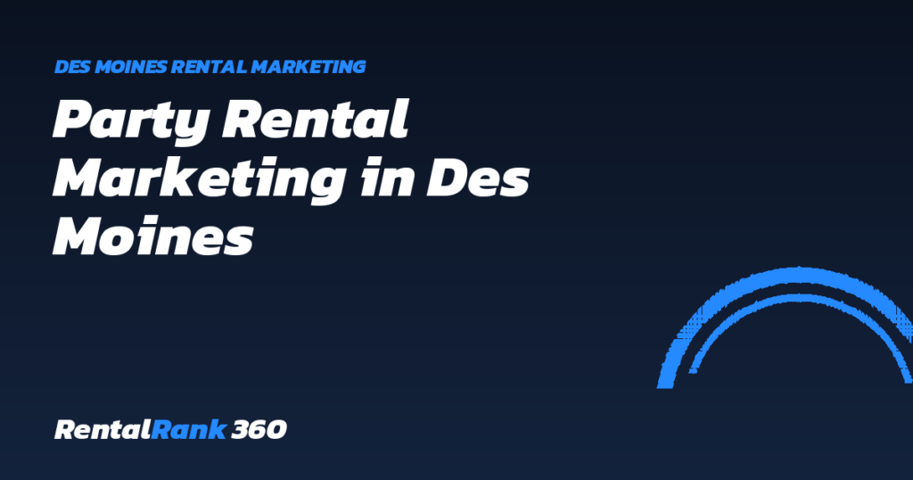 Party Rental Marketing in Des Moines