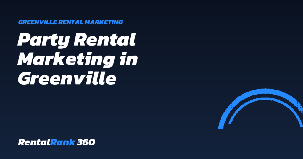 Party Rental Marketing in Greenville