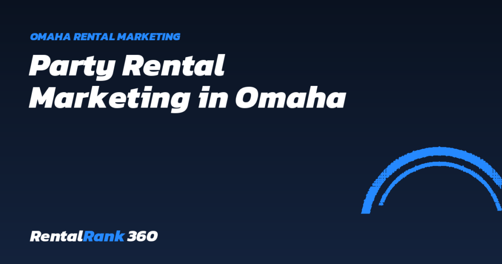 Party Rental Marketing in Omaha