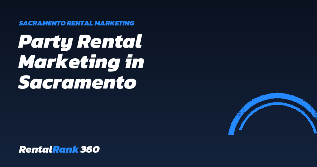 Party Rental Marketing in Sacramento