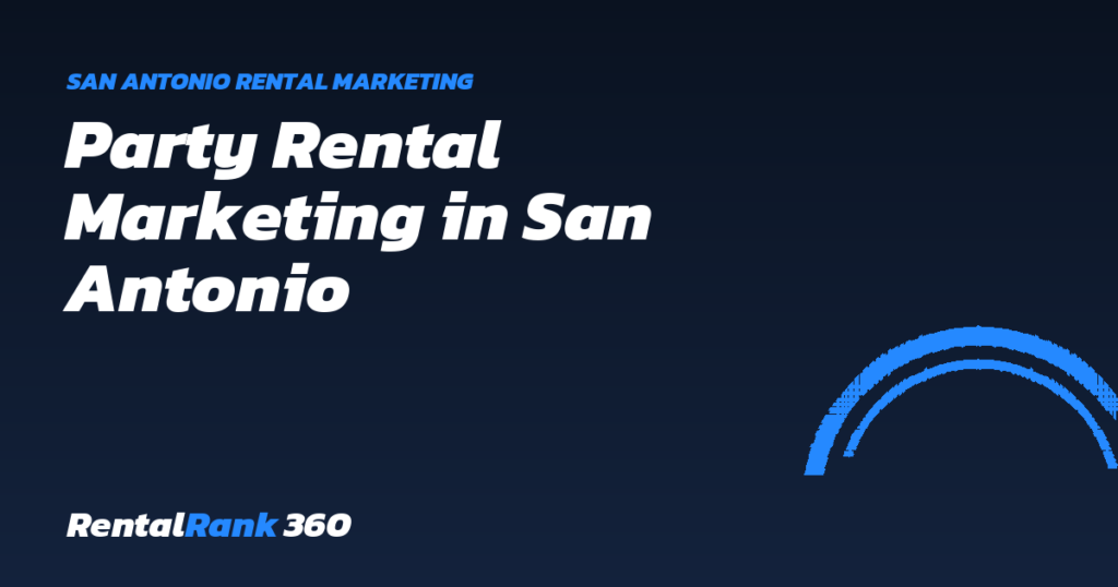 Party Rental Marketing in San Antonio